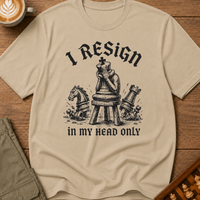 I Resign In My Head Only T-Shirt