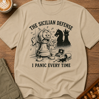 The Sicilian Defense I Panic Every Time II T-Shirt