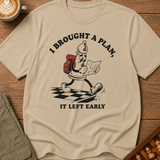 My Plan Left Early T-Shirt