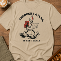 My Plan Left Early T-Shirt