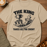 The King Takes All The Credit T-Shirt