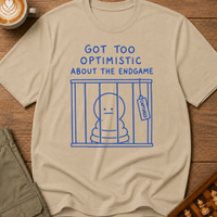 Too Optimistic About the Endgame T-Shirt