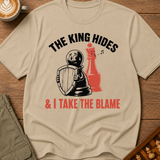 The King Hides I Take Blame T-Shirt