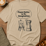 Played Better In My Imagination T-Shirt