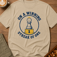 On A Winning Streak Of One T-Shirt