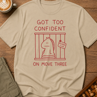 Too Confident on Move Three T-Shirt