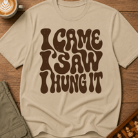 I Came I Saw I Hung It T-Shirt