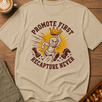 Promote First Recapture Never T-Shirt