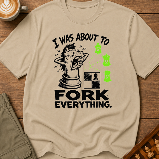 Fork Everything T-Shirt
