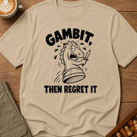 Gambit Then Regret It T-Shirt