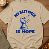 My Best Piece Is Hope T-Shirt