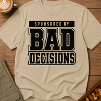 Sponsored By Bad Decisions T-Shirt