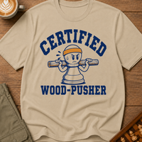 Certified Wood-Pusher T-Shirt