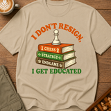 I Get Educated T-Shirt