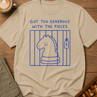 Too Generous With the Pieces T-Shirt