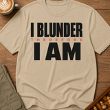 I Blunder Therefore I Am Bold T-Shirt