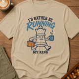 Rather Be Running My King T-Shirt