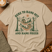 Here To Hang Out And Hang Pieces T-Shirt