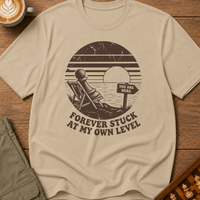 Forever Stuck At My Own Level T-Shirt