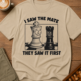 I Saw The Mate They Saw First T-Shirt