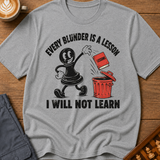Every Blunder A Lesson Unlearned T-Shirt