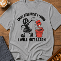 Every Blunder A Lesson Unlearned T-Shirt