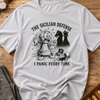 The Sicilian Defense I Panic Every Time II T-Shirt