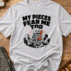 My Pieces Fear Me Too T-Shirt