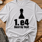 1 e4 Best By Test T-Shirt