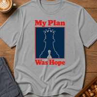 My Plan Was Hope T-Shirt
