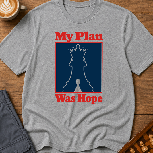My Plan Was Hope T-Shirt