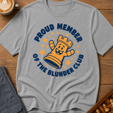 Proud Member Of The Blunder Club T-Shirt