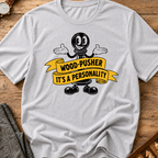 Wood-Pusher It's A Personality T-Shirt