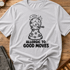 Allergic To Good Moves T-Shirt