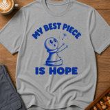 My Best Piece Is Hope T-Shirt