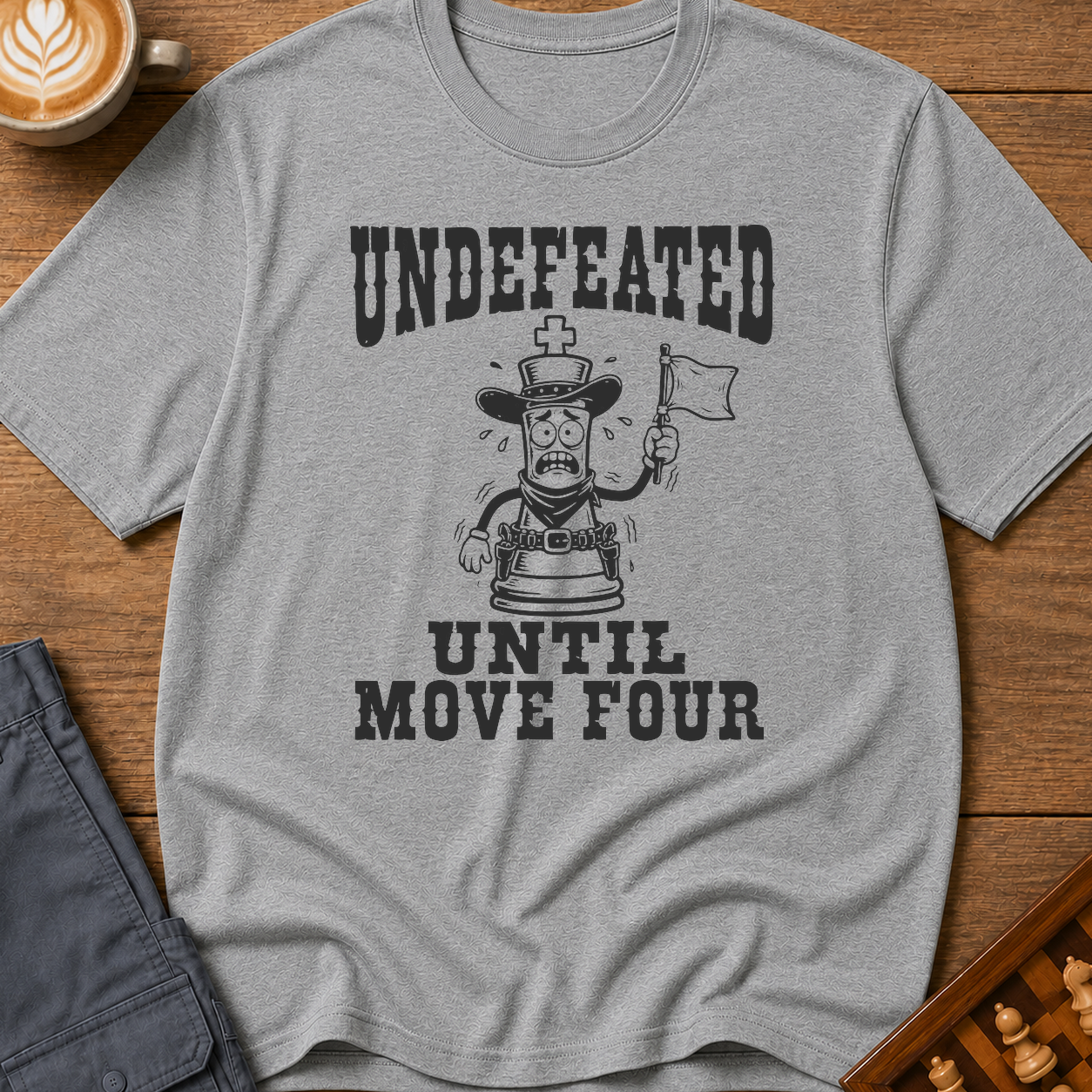 Undefeated Until Move Four T-Shirt