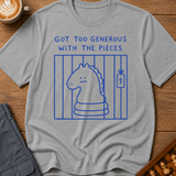 Too Generous With the Pieces T-Shirt