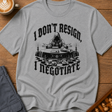 I Negotiate T-Shirt