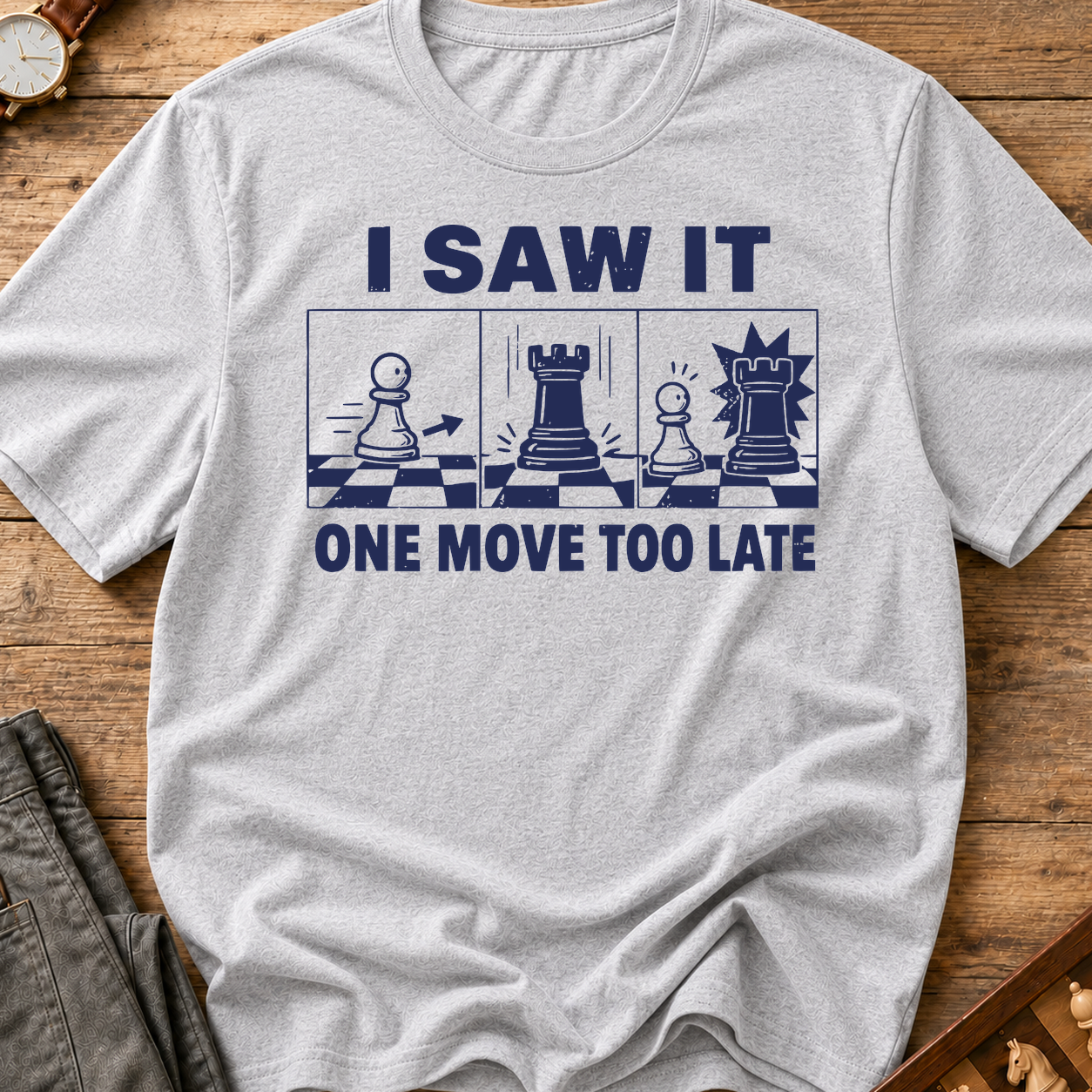 I Saw It One Move Too Late T-Shirt
