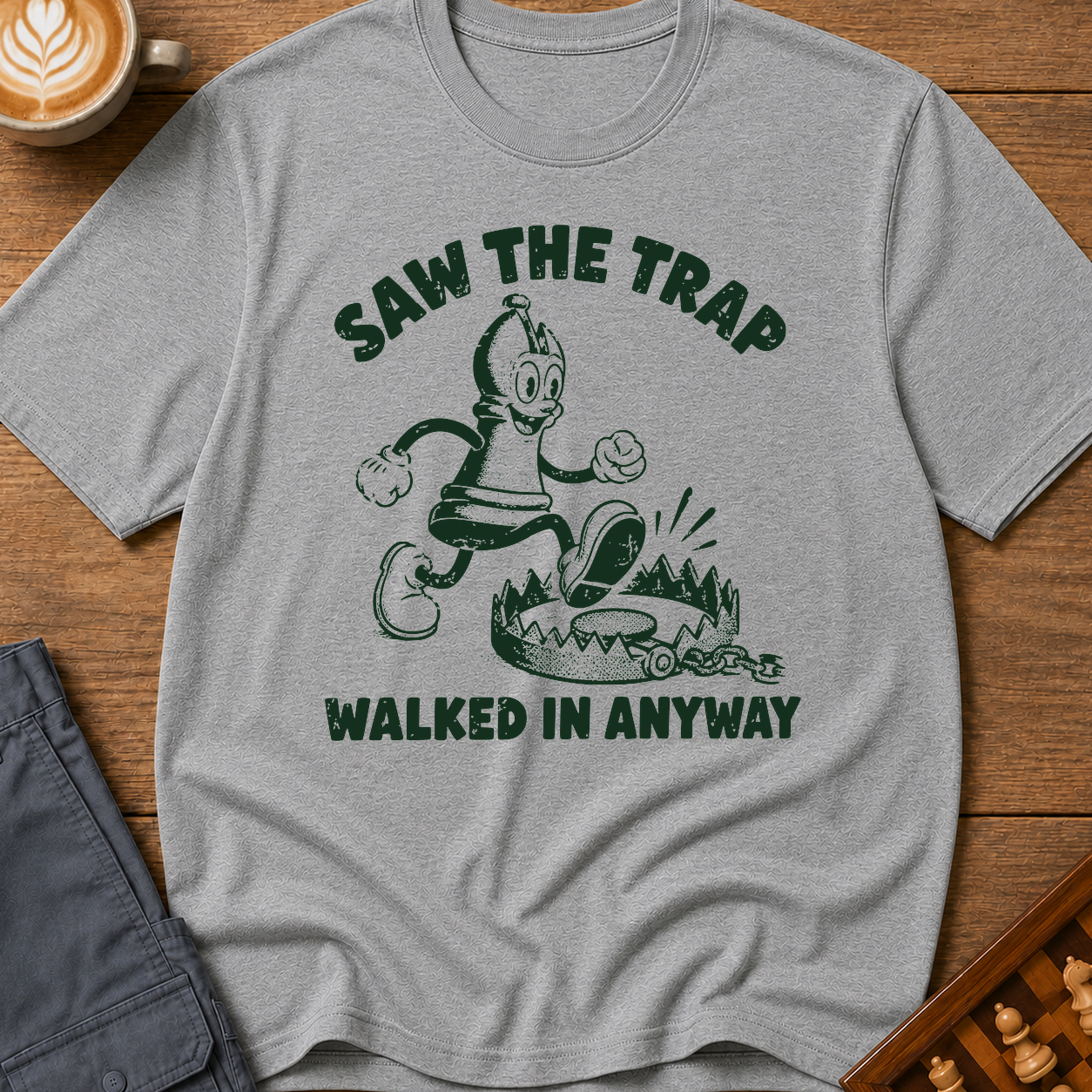 Saw The Trap Walked In Anyway T-Shirt