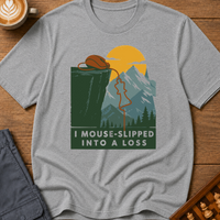 I Mouse-Slipped Into A Loss T-Shirt