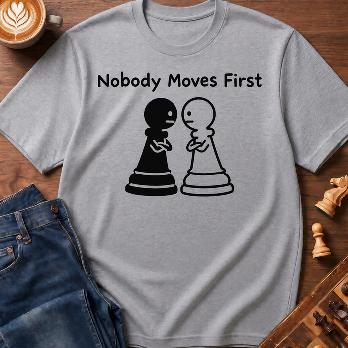 Nobody Moves First T-Shirt