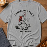 My Plan Left Early T-Shirt