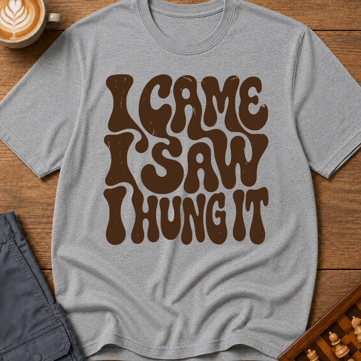 I Came I Saw I Hung It T-Shirt