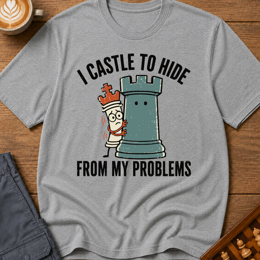 I Castle To Hide From Problems T-Shirt