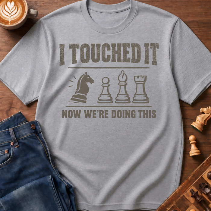 Touched It T-Shirt