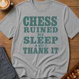 Chess Ruined My Sleep T-Shirt