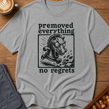 Premoved Everything No Regrets T-Shirt