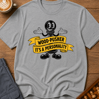 Wood-Pusher It's A Personality T-Shirt