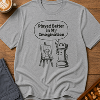 Played Better In My Imagination T-Shirt